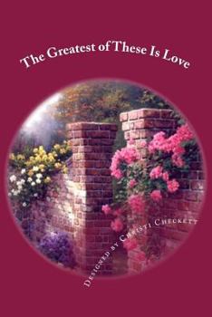 Paperback The Greatest of These Is love: Love Book