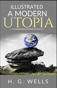 A Modern Utopia Illustrated
