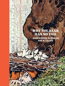 Hardcover Why the Bear Has No Tail: And Other Russian Fairy-Tales, Retold and Illustrated by Elena Polenova Book