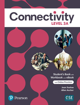 Misc. Connectivity Level 3a Student's Book/Workbook & Interactive Student's eBook with Online Practice, Digital Resources and App Book