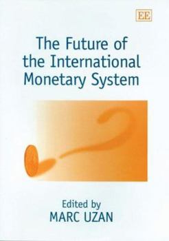 Hardcover The Future of the International Monetary System Book