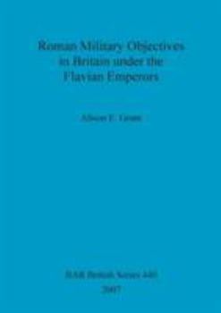 Paperback Roman Military Objectives in Britain under the Flavian Emperors Book