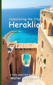 Paperback Celebrating the City of Heraklion Book