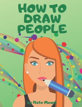 Paperback How to Draw People: Easy Illustrations and lots of Drawing Styles for Everyone Book