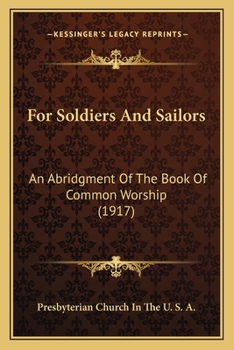For Soldiers And Sailors: An Abridgment Of The Book Of Common Worship