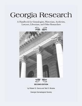 Paperback Georgia Research: A Handbook for Genealogists, Historians, Archivists, Lawyers, Librarians, and Other Researchers Book