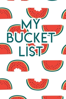 My Bucket List: A Creative Journal for Tracking Adventures