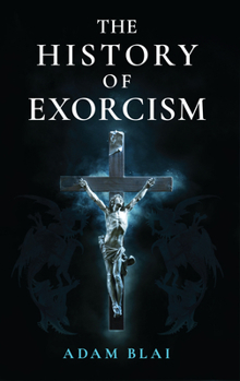 Paperback The History of Exorcism Book