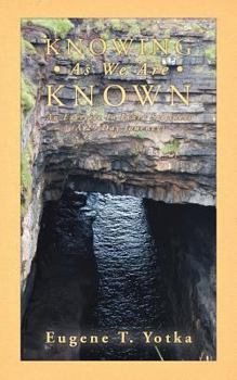Paperback Knowing as We Are Known: An Exercise in Inner Stillness (a 29 Day Journey) Book