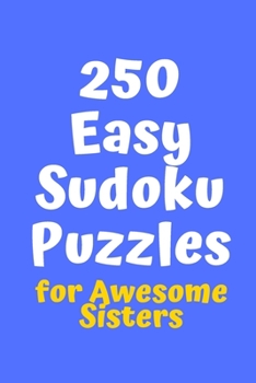 Paperback 250 Easy Sudoku Puzzles for Awesome Sisters Book