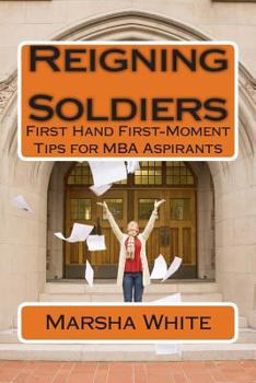 Paperback Reigning Soldiers: First Hand First-Moment Tips for MBA Aspirants Book