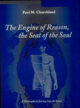 Paperback The Engine of Reason, the Seat of the Soul: A Philosophical Journey Into the Brain Book