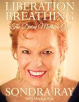 Hardcover Liberation Breathing: The Divine Mother's Gift Book