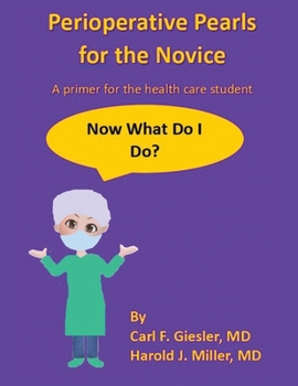 Paperback Perioperative Pearls for the Novice: A Primer for the Health Care Student Book
