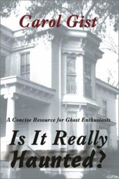 Paperback Is It Really Haunted?: A Concise Resource for Ghost Enthusiasts Book