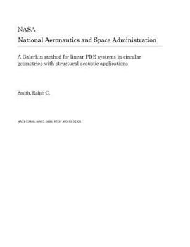 Paperback A Galerkin Method for Linear Pde Systems in Circular Geometries with Structural Acoustic Applications Book