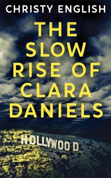 Paperback The Slow Rise Of Clara Daniels Book