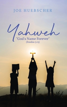 Paperback Yahweh: "God's Name Forever" (Exodus 3:15) Book