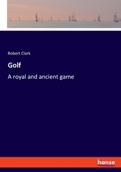 Paperback Golf: A royal and ancient game Book