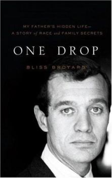 Hardcover One Drop: My Father's Hidden Life--A Story of Race and Family Secrets Book