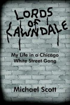 Paperback Lords of Lawndale: My Life in a Chicago White Street Gang Book