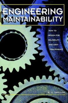 Hardcover Engineering Maintainability:: How to Design for Reliability and Easy Maintenance Book