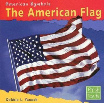 The American Flag (First Facts: American Symbols) - Book  of the American Symbols