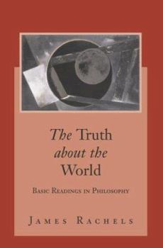 Paperback The Truth about the World: Basic Readings in Philosophy with Powerweb: Philosophy Book