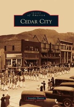 Cedar City - Book  of the Images of America: Utah