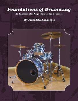 Paperback Foundations of Drumming: An Incremental Approach to the Drumset Volume 1 Book