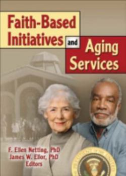 Paperback Faith-Based Initiatives and Aging Services Book