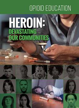 Hardcover Heroin: Devastating Our Communities Book