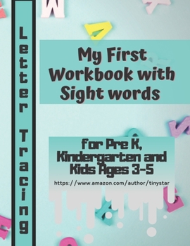 Paperback My First Workbook with Sight words for Pre K, Kindergarten and Kids Ages 3-5: My First Alphabet: The Big Book of Letter Tracing Practice for Kids Book
