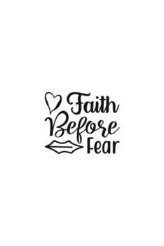 Paperback Faith Before Fear: Religious Church Notes, Write And Record Scripture Sermon Notes, Prayer Requests, Great For Applying Sermon Message Book