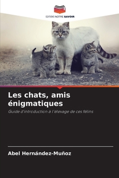 Paperback Les chats, amis énigmatiques [French] Book