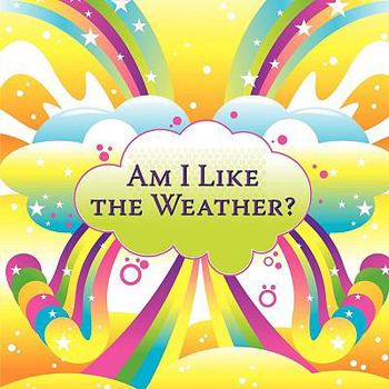 Paperback Am I Like the Weather? Book