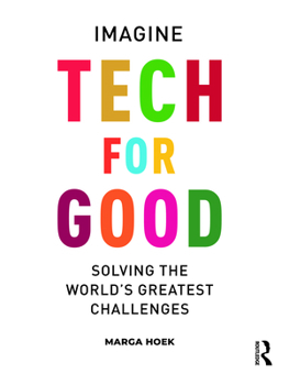 Hardcover Tech for Good: Imagine Solving the World's Greatest Challenges Book