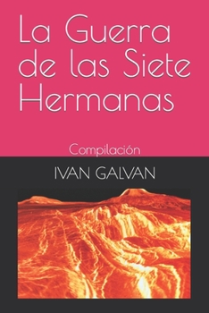 La Guerra de las Siete Hermanas: Compilación
