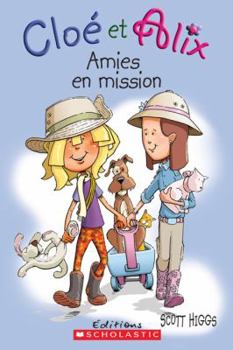 Paperback Clo? Et Alix: Amies En Mission [French] Book