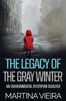 Paperback The Legacy of the Gray Winter: An Environmental Dystopian Disaster Book