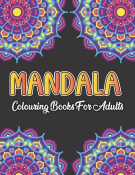 Mandala Colouring Book For Adults: Colouring book for adults: Mandalas to relax and dream + BONUS 60 free colouring templates to colour in