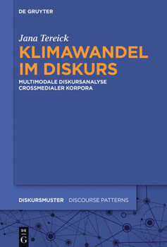 Hardcover Klimawandel Im Diskurs: Multimodale Diskursanalyse Crossmedialer Korpora [German] Book