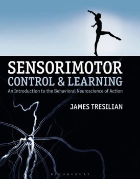 Hardcover Sensorimotor Control and Learning: An Introduction to the Behavioral Neuroscience of Action Book