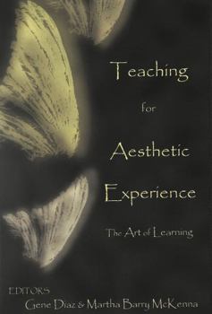 Paperback Teaching for Aesthetic Experience: The Art of Learning Book