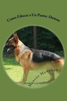 Como Educar a Un Pastor Aleman
