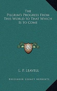 Hardcover The Pilgrim's Progress From This World to That Which Is to Come Book