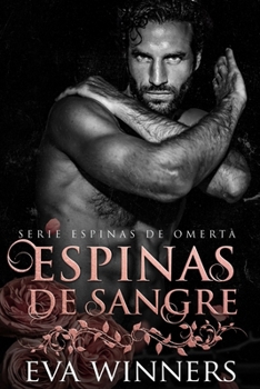 Espinas de Sangre: Romance de Mafia (Espinas de Omertà) (Spanish Edition)