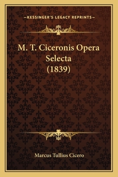 Paperback M. T. Ciceronis Opera Selecta (1839) [Latin] Book
