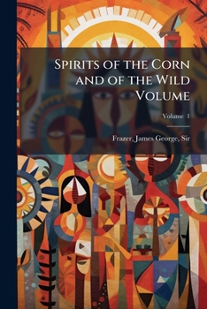 Paperback Spirits of the Corn and of the Wild Volume; Volume 1 Book