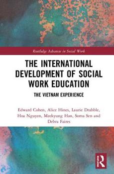 Hardcover The International Development of Social Work Education: The Vietnam Experience Book